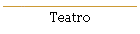 Teatro